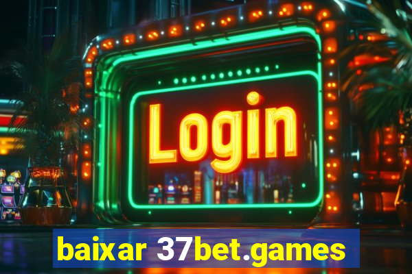 baixar 37bet.games